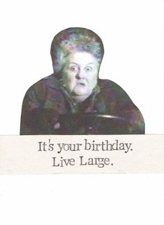 an old woman is holding a sign that says it's your birthday, live large