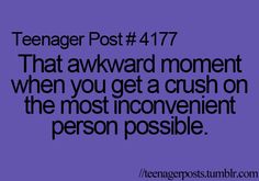 a purple background with the words teenager post 477 that awkward moment when you get a crush on the most inconvenient person possible