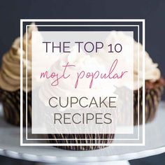 the top 10 most popular cupcake recipes