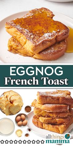 collage image showing a serving of Eggnog French Toast sitting on a white round plate, ingredients to make Eggnog French Toast, and a stack of five Eggnog French Toasts sitting on a white round plate. Festive Breakfast, Easy Eggnog, Eggnog French Toast, Classic French Toast, French Toast Breakfast, Christmas Morning Breakfast, Eggnog Recipe, Holiday Breakfast, What's For Breakfast