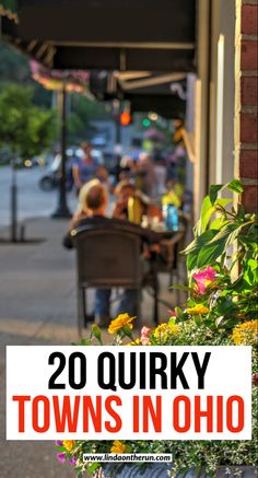 people sitting at an outdoor cafe with the words 20 quirky towns in ohio on it