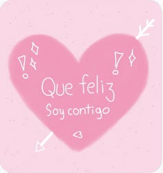 a pink heart with the words que feliz soy contigo