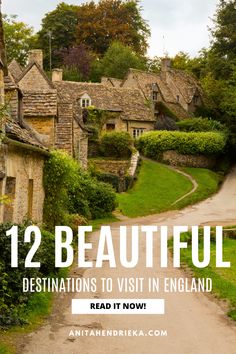 an old village with lots of stone houses and trees in the background text reads 12 beautiful destinations to visit in england read it now