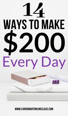 a stack of books with the words 12 ways to make $ 200 every day on it