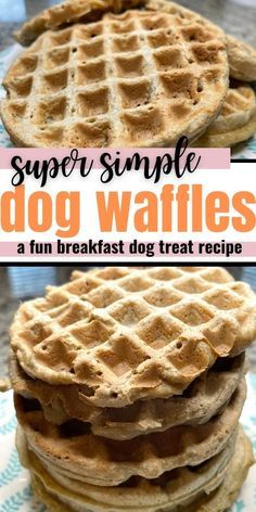 two waffles stacked on top of each other with the words super simple dog waffles