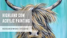 a painting of a highland cow with long hair and the words highland cow acrylic painting