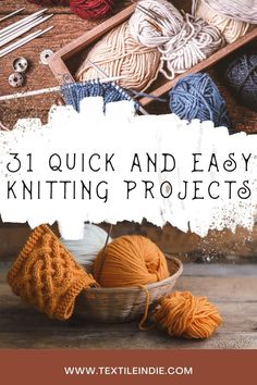 yarn and knitting supplies with text overlay that reads 31 quick and easy knitting projects