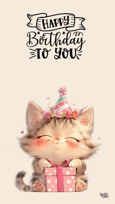 a happy birthday card with a kitten holding a gift box and the words happy birthday to you