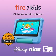 an advertisement for a children's tablet with the caption fire 7 kids if if it breaks, we will replace it