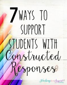 seven ways to support students with constructed responses in the classroom, including colored pens and markers