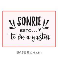 the phrase sonre esto te va quistar in spanish on a pink background