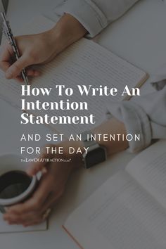 someone writing on a notebook with the title how to write an intention statement and see an intention for the day