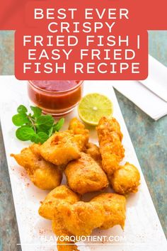 fried fish on a plate with sauce and garnish in the background text reads best ever crispy fried fish i easy fried fish recipe