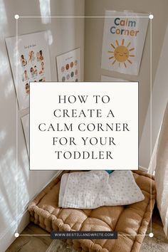 a child's bed with the words how to create a calm corner for your toddler