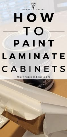 the words how to paint laminate cabinets are shown above an image of a can