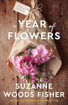 The Avid Reader: A Year of Flowers by Suzanne Woods Fisher Best Historical Fiction Books, Books Everyone Should Read, Forgetting The Past, Historical Fiction Books, Sweet Romance, Floral Photography, Event Company