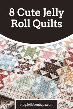 the 8 cute jelly roll quilts