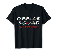 PRICES MAY VARY. If you are office person who as team or your office friends then this tshirt for all your office friends which makes awesome look to your squad & make some noise in your office. Best t-shirt idea for Team in office or corporative. Best Birthday or Christmas gift idea for office friend. Office Squad I Will Be There For You Shirt, Office Squad shirt, office crew shirt,office shirts, office staff shirt, school secretary shirt, staff shirt, teacher shirts, mom office squad tshirt Li Mom Office, The Office Tshirt, Corporate T-shirt, Office Shirts, School Secretary, Office Team, Boss Shirts, Squad Shirt, The Office Shirts