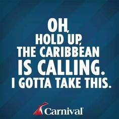 an advertisement with the words, oh hold up the caribbean is calling i gota take this