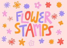 the words flower stamps are surrounded by flowers and daisies on a light pink background