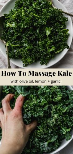 a bowl filled with kale and the words how to massage kale with olive oil, lemon & garlic