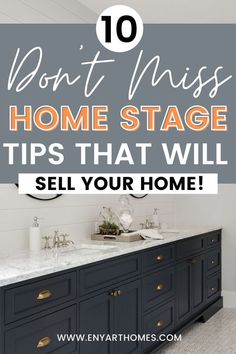 a bathroom with two sinks and the words 10 don't miss home stage tips that will sell your home