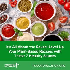 various sauces in bowls with the title it's all about the sauce level up your plant - based recipes with these 7 healthy sauces