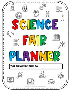 the science fair planner is shown in black and white, with colorful writing on it