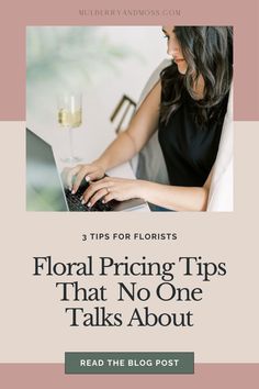 a woman on her laptop text reads 3 tips for florists floral pricing tips that no one talks about