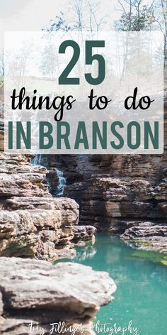 the words 25 things to do in branson on top of an image of a waterfall