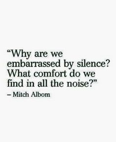 a quote that reads, why are we embarrassed by science? what comfort do we find in all the noise?