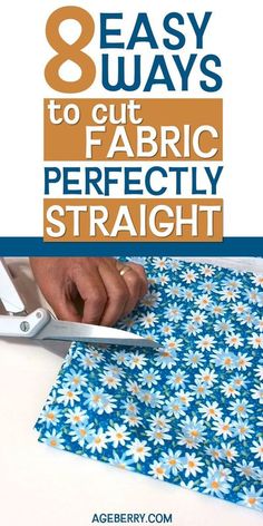 the 8 easy ways to cut fabric perfectly straight for beginner quilts and more