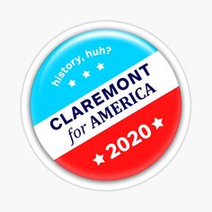 a badge with the words claremont for america in red, white and blue on it