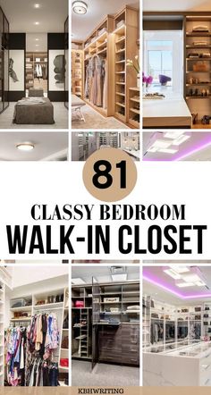 a collage of photos with the words classy bedroom walk in closet