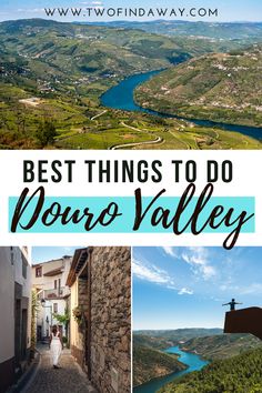 a collage of photos with the words why you need to visit douro valley in portugal