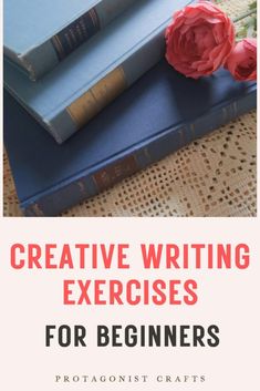 two books sitting on top of each other with the title creative writing exercises for beginners