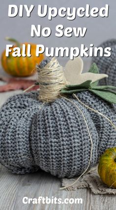 two knitted pumpkins with text overlay that says diy upcycled no sew fall pumpkins