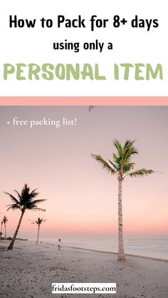 palm trees on the beach with text overlay how to pack for 8 days using only a personal item