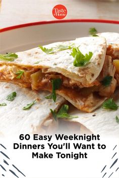 a burrito on a plate with the title 6 easy weeknight dinners you'll want to make tonight