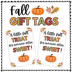 two fall gift tags with pumpkins and leaves on the front, one is for someone extra sweet