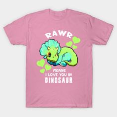 a pink shirt with an image of a broccoli that says rawr means i love you in dinosaur