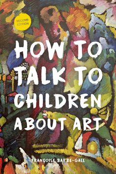 the cover of how to talk to children about art