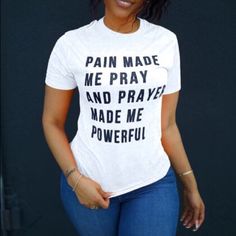 One White Fashion Tee Pain Made Me Pray Tee Gray Slogan Tops For Spring, Spring Gray Slogan Tops, Gospel Clothing, Church Shirt Designs, Prayer Points, Positive Aspects, Jesus Clothes, Shirt Quotes, Swiftly Tech Short Sleeve