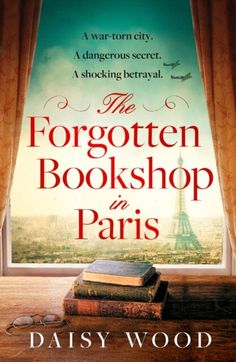 the forgotten bookshop in paris by daisywood, daisy book review and giveaway