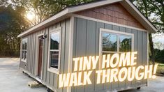 a tiny house that has the words tiny home walk through on it's side