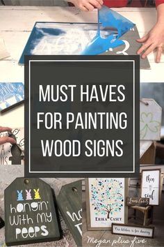 kids are painting wooden signs with the words must haves for painting wood signs on them