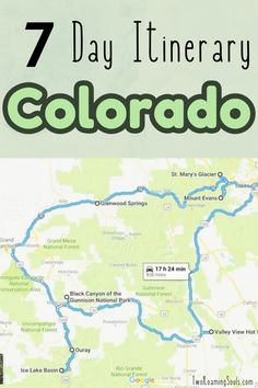 a map with the words 7 day itinerary in colorado