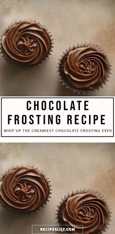 three chocolate frosted cupcakes with the words chocolate frosting recipe on top