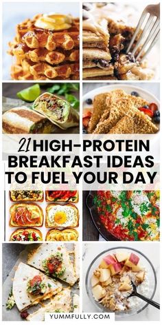 the words high protein breakfast ideas to fuel your day on top of pictures of different foods