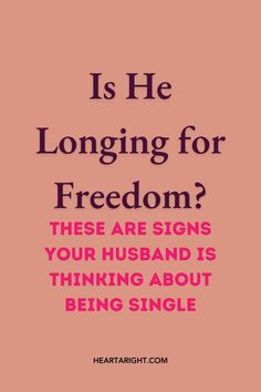 a pink background with the words is he longing for freedom? there are signs your husband is thinking about being single